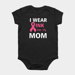 I Wear Pink For My Mom Baby Bodysuit